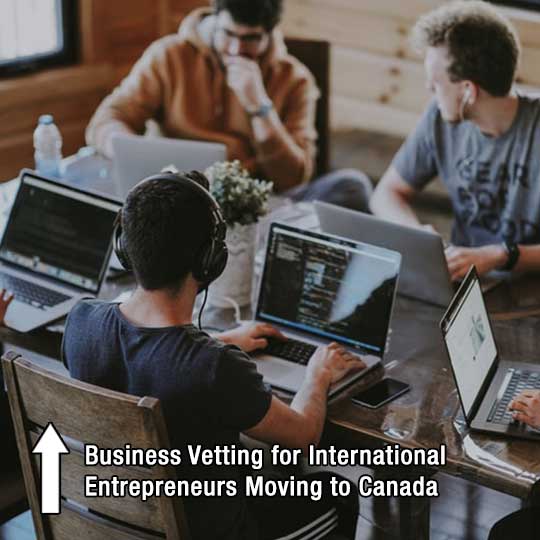 Business Vetting for International Entrepreneurs Moving to Canada