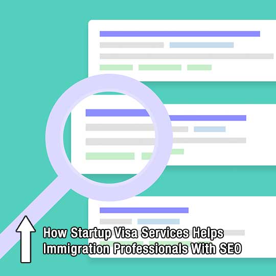 How Startup Visa Services Helps Immigration Professionals With SEO