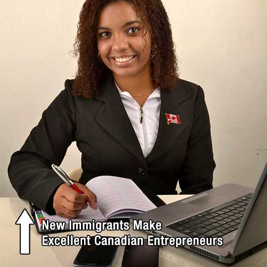 New Immigrants Make Excellent Canadian Entrepreneurs