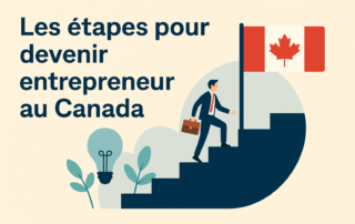 Les étapes pour devenir entrepreneur au Canada
